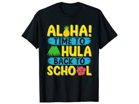 Aloha Hula Back to School Funny T-Shirt: A Playful Addition to Your Wardrobe