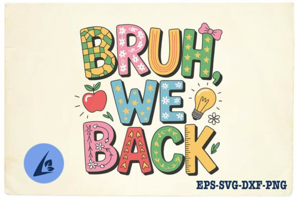 Bruh We Back to School Cool SVG: A Creative Resource for DIY Enthusiasts